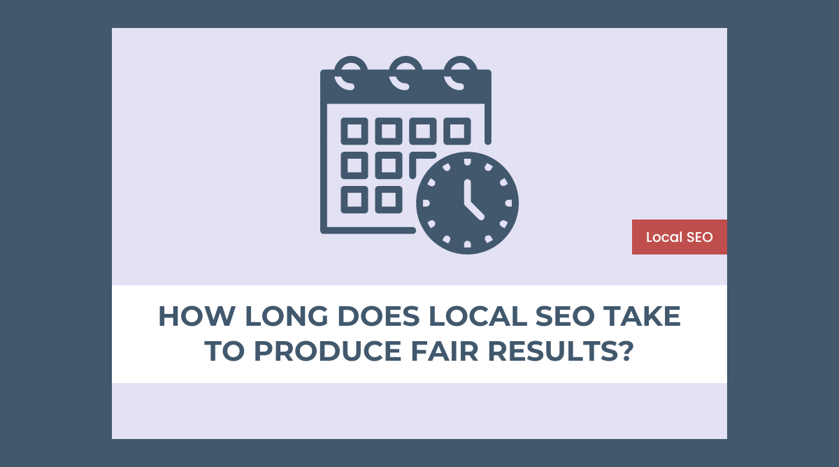 How long does local SEO take to rank