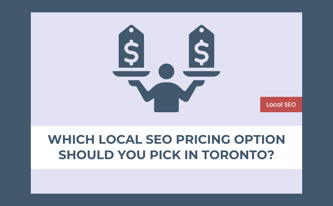 Which Local SEO Pricing Option Should You Pick in Toronto?