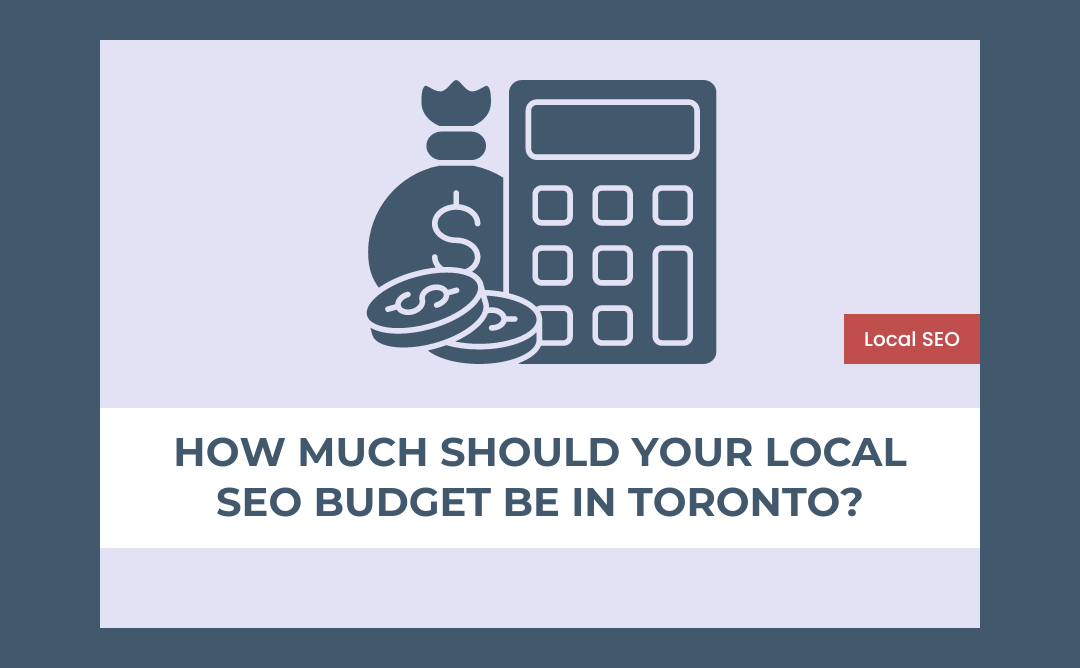 How Much Should Your Local SEO Budget be in Toronto?