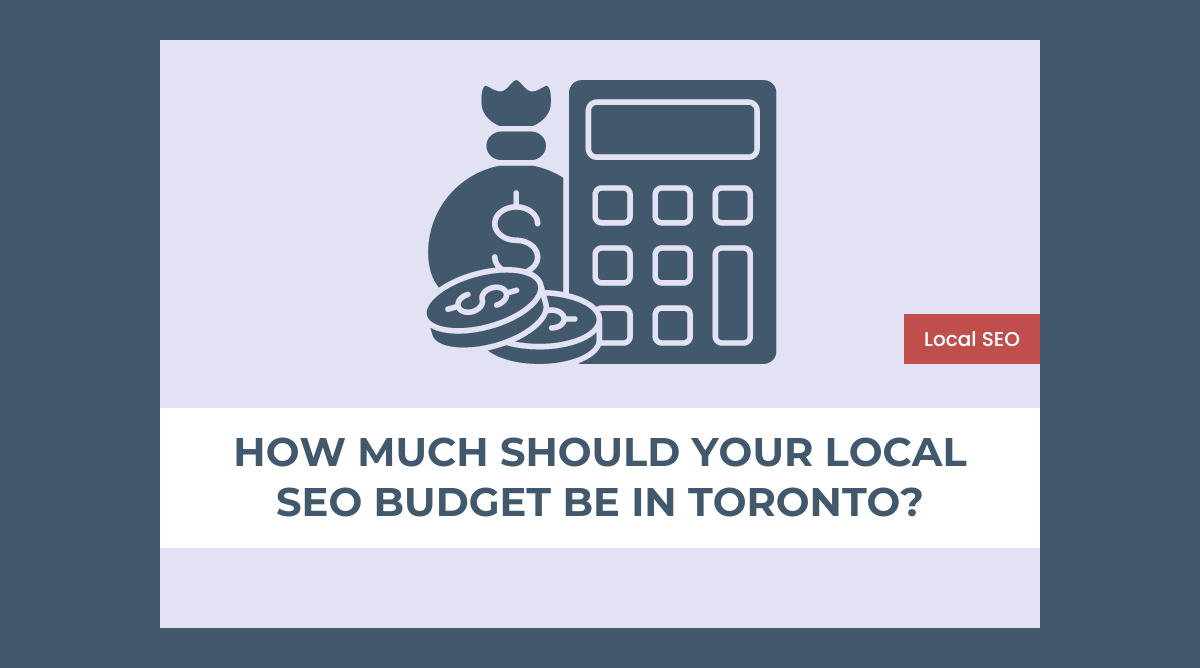 How much should your local SEO budget be in Toronto